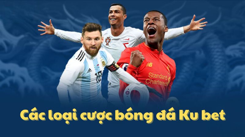 Các loại cược bóng đá Kubet88