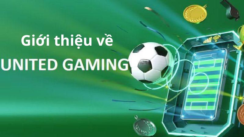 Giới thiệu về United Gaming