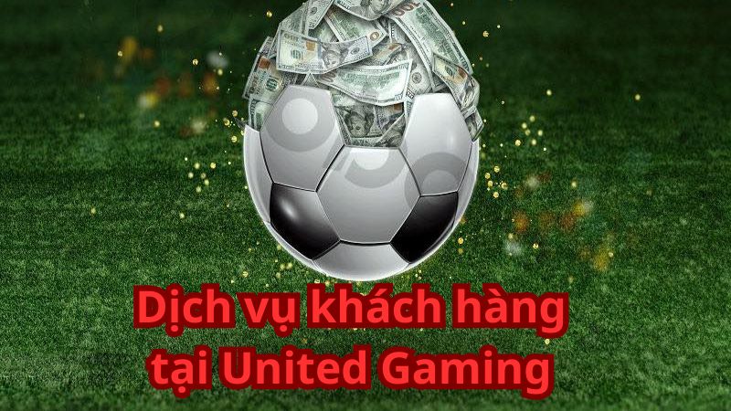 Dịch vụ khách hàng tại United Gaming