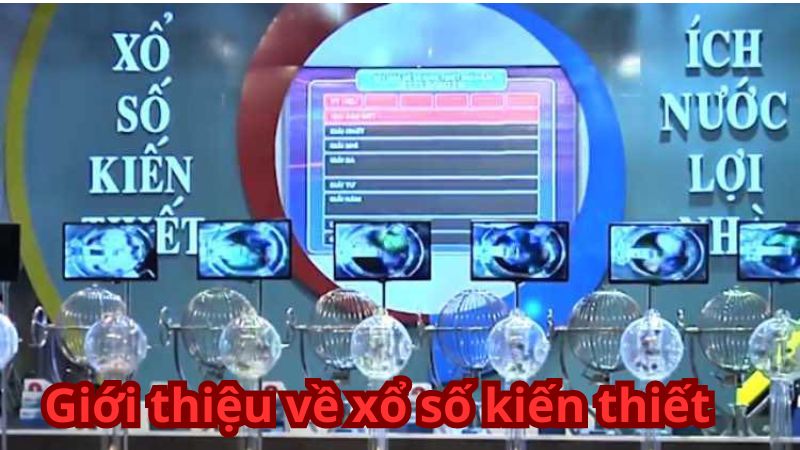 Giới thiệu về xổ số kiến thiết