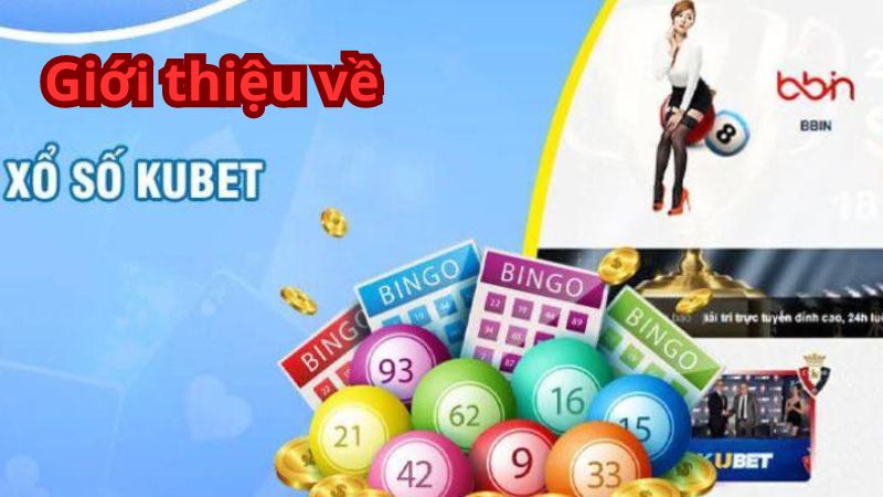 Giới thiệu về Xổ Số Kubet88